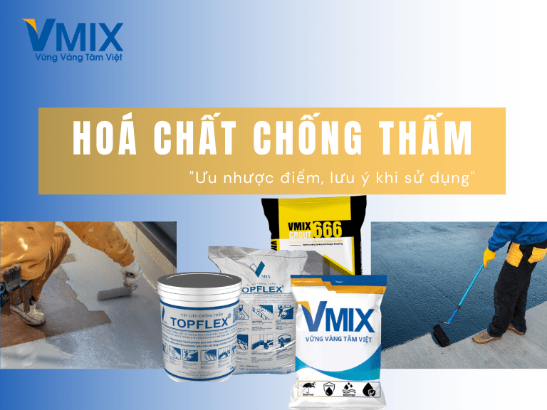 Hóa chất chống thấm là gì? Ưu nhược điểm và lưu ý khi sử dụng