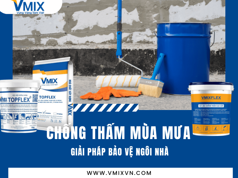 Chống thấm trong mùa mưa – Giải pháp khẩn cấp bảo vệ ngôi nhà