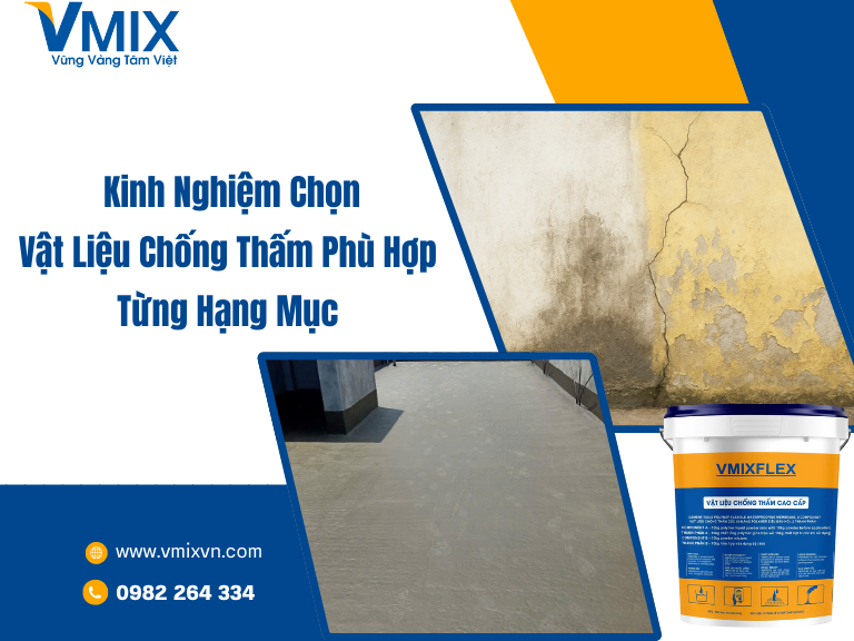 Kinh Nghiệm Chọn Vật Liệu Chống Thấm Phù Hợp Cho Từng Hạng Mục: Mái, Tường, Sàn, Bể Nước