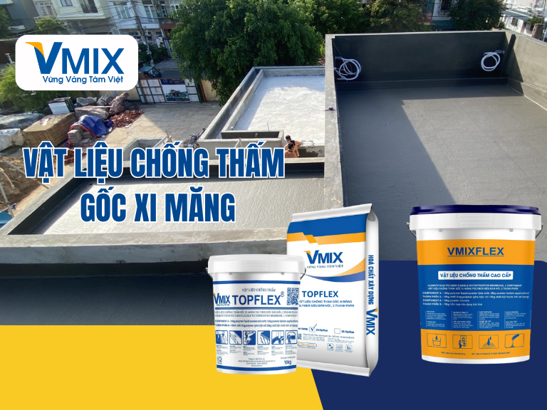 Vật liệu chống thấm gốc xi măng: Xu hướng mới trong xây dựng hiện đại