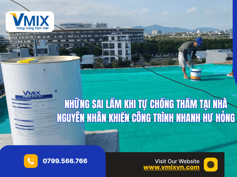 Những sai lầm khi tự chống thấm tại nhà – Nguyên nhân khiến công trình nhanh hư hỏng