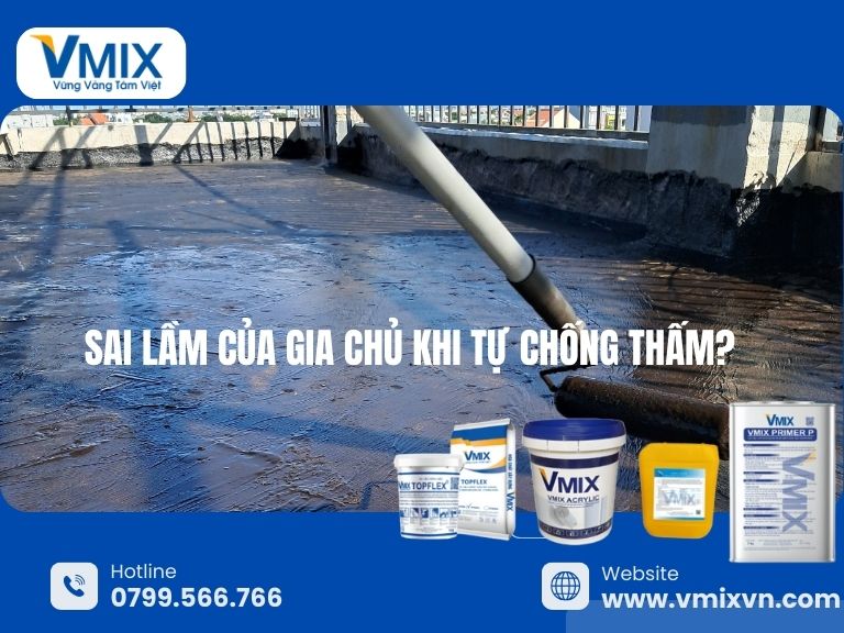 Sai lầm của gia chủ khi tự chống thấm – Nguyên nhân khiến nhà vẫn thấm dù đã xử lý