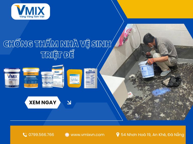 Chống Thấm Nhà Vệ Sinh Triệt Để – Giải Pháp Ngăn Thấm Dột Lâu Dài