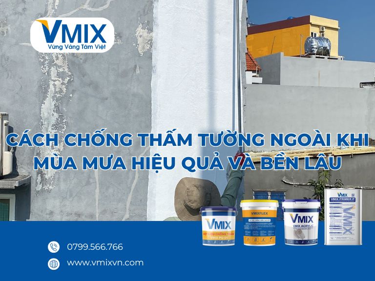 Cách chống thấm tường ngoài khi mùa mưa hiệu quả và bền lâu