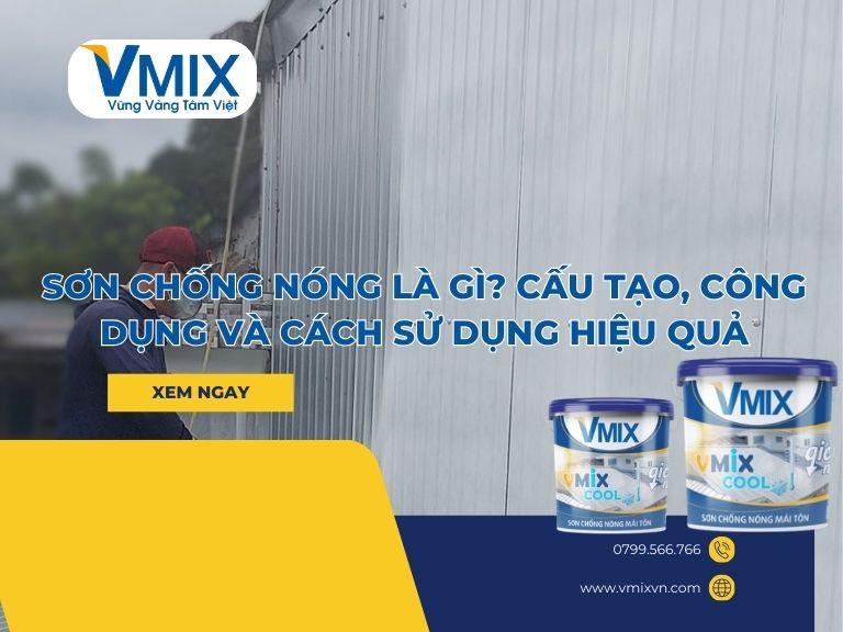 Sơn chống nóng là gì? Cấu tạo, công dụng và cách sử dụng hiệu quả
