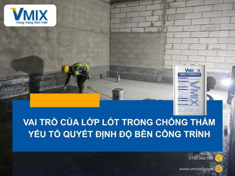Vai trò của lớp lót trong chống thấm: Yếu tố quyết định độ bền công trình