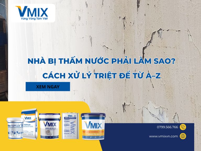 Nhà bị thấm nước phải làm sao? Cách xử lý triệt để từ A–Z
