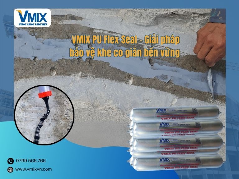 VMIX PU Flex Seal – Giải pháp bảo vệ khe co giãn bền vững